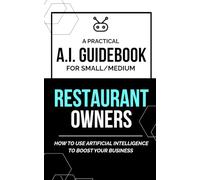 AI for Restaurants: A Practical Guide for Small Restaurant Owners