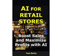 AI for Retail Stores: Boost Sales and Maximize Profits with AI (AI for Entrepreneurs)