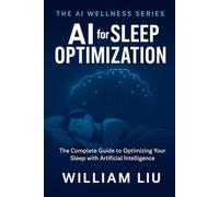 AI for Sleep Optimization: 1 (The AI Wellness Series.)