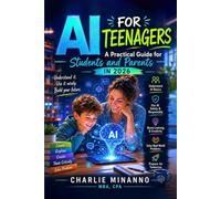 AI FOR TEENAGERS: A Practical Guide for Students and Parents in 2026