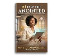 AI for the Anointed: Walk by Faith. Build with AI. Keep Your Authentic Voice.