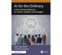 AI for the Ordinary: A Non-technical Playbook for Citizens, Students, and Managers