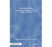 AI for the Ordinary : A Non-technical Playbook for Citizens, Students, and Managers