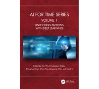 AI for Time Series : Volume 1: Unlocking Patterns with Deep Learning