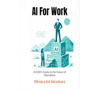 AI For Work: A COO's Guide to The Future of Operations