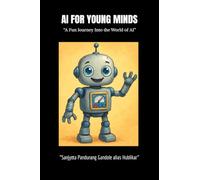AI for Young Minds: "A Fun Journey into the World of AI"