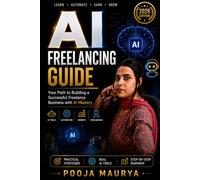 AI Freelancing Guide: Learn How to Start AI Freelancing, Find Clients, Build Your Portfolio, and Earn Online Step by Step
