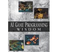 AI Game Programming Wisdom (AI Game Programming Wisdom (W/CD)) (Game Development Series)