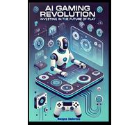 AI Gaming Revolution: Investing in the Future of Play