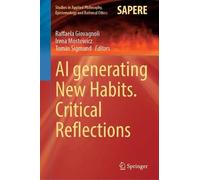 AI generating New Habits. Critical Reflections (Studies in Applied Philosophy, Epistemology and Rational Ethics, 81)