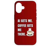 AI Gets Me Coffee Gets Me There Funny Tech Humor Case for iPhone 16