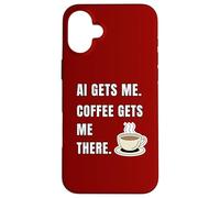 AI Gets Me Coffee Gets Me There Funny Tech Humor Case for iPhone 16 Plus