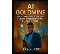 AI GOLDMINE AFRICA: Turn Free AI Tools Into Profit From Your Phone