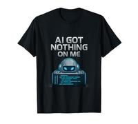 AI Got Nothing On Me Coding Robot Design T-Shirt