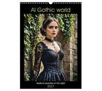 AI Gothic world - Mystical beauties of the night (Wall Calendar 2027 DIN A3 portrait), CALVENDO 12 Month Wall Calendar: Portraits of Gothic beauties