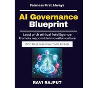 AI Governance Blueprint: Guidelines for Ethical AI Use | AI risk & ethics book | Global AI regulation | AI policy for leaders | AI governance handbook | Governance Models Explained