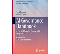 AI Governance Handbook: A Practical Guide for Enterprise AI Adoption (Professional Practice in Governance and Public Organizations)