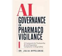 AI Governance in Pharmacovigilance: A Framework for Trustworthy AI and Regulatory Compliance in Drug Safety (Strategic Pharmacovigilance)