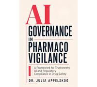 AI Governance in Pharmacovigilance: A Framework for Trustworthy AI and Regulatory Compliance in Drug Safety (Strategic Pharmacovigilance)