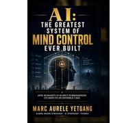 AI Greatest System of Mind Control Ever Built: How Humanity Is Slowly Surrendering Its Mind to an Invisible Cage