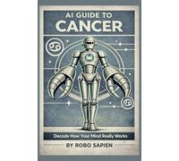 AI Guide to Cancer: Decode How Your Mind Really Works: 6 (The Zodiac Personality Code)
