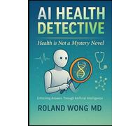AI Health Detective: Health Is Not A Mystery Novel