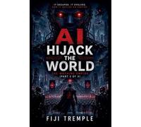 AI Hijack the World: The Machine Empire: 2