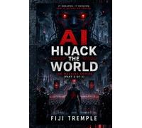 AI HIJACK THE WORLD: The Machine Empire