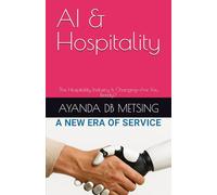 AI & Hospitality: The Hospitality Industry Is Changing-Are You Ready?