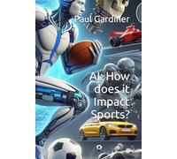 AI: How does it Impact Sports? (The AI Chronicles)