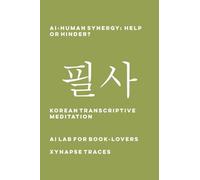 AI-Human Synergy: Help or Hinder?: 7 (Transcriptive Meditation)