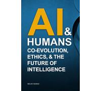 AI & Humans: Co-Evolution, Ethics, & the Future of Intelligence