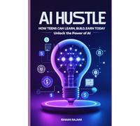 AI Hustle: How teens can learn, build and earn today?