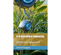 Ai in Agricultural Engineering: A Practical Approach