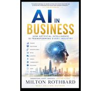AI in Business How Artificial Intelligence Is Transforming Every Industry AI-powered: democratization of AI human-AI collaboration intelligent economy AI governance, ethics, and risk management