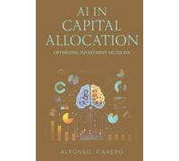 AI in Capital Allocation: Optimizing Investment Decisions