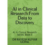 AI in Clinical Research:: From Data to Discovery (AI in Clinical Research Series)