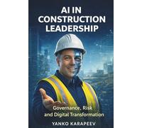 AI in Construction Leadership: Governance, Risk and Digital Transformation