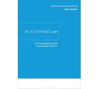 AI in Criminal Law (Bloomsbury Professional Law Insights)
