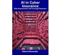 AI in Cyber Insurance: Risk Assessments and Coverage Decisions