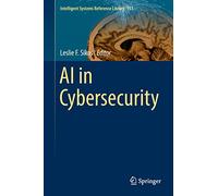 AI in Cybersecurity: 151 (Intelligent Systems Reference Library, 151)