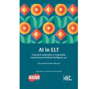 AI in ELT : A practical exploration of responsible, research-based Artificial Intelligence use