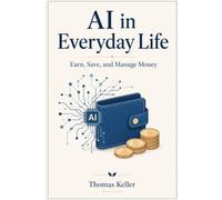 AI in Everyday Life: Earn, Save, and Manage Money - Your Practical Guide for 2026