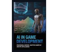 AI IN GAME DEVELOPMENT: Procedural content adaptive gameplay and NPC intelligence