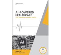 AI In Healthcare: AI In Healthcare (The Industry Leaders)