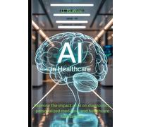 AI in Healthcare: Examine the impact of AI on diagnostics, personalized medicine, and healthcare accessibility