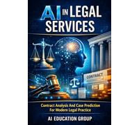 Ai In Legal Services: Contract Analysis And Case Prediction For Modern Legal Practice