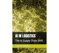AI IN LOGISTICS: The AI Supply Chain Shift (AI GUIDEBOOKS)