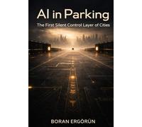 AI in Parking: The First Silent Control Layer of Cities (AI, Infrastructure & Urban Control)