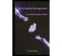 AI in Quality Management: A Comprehensive Guide